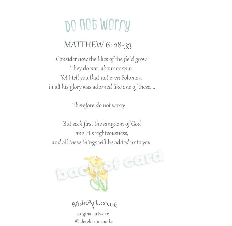 Do not worry: Consider the Lilies of the field (Card)