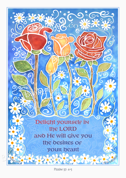 Delight yourself in the LORD  - (Roses & Daisies  - A4/A3 art print)