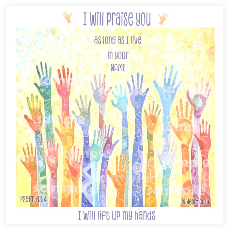 Hands in your Name (Psalms 63:4)