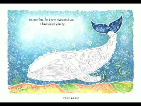 Whale animation: Do not fear - for I will be with you